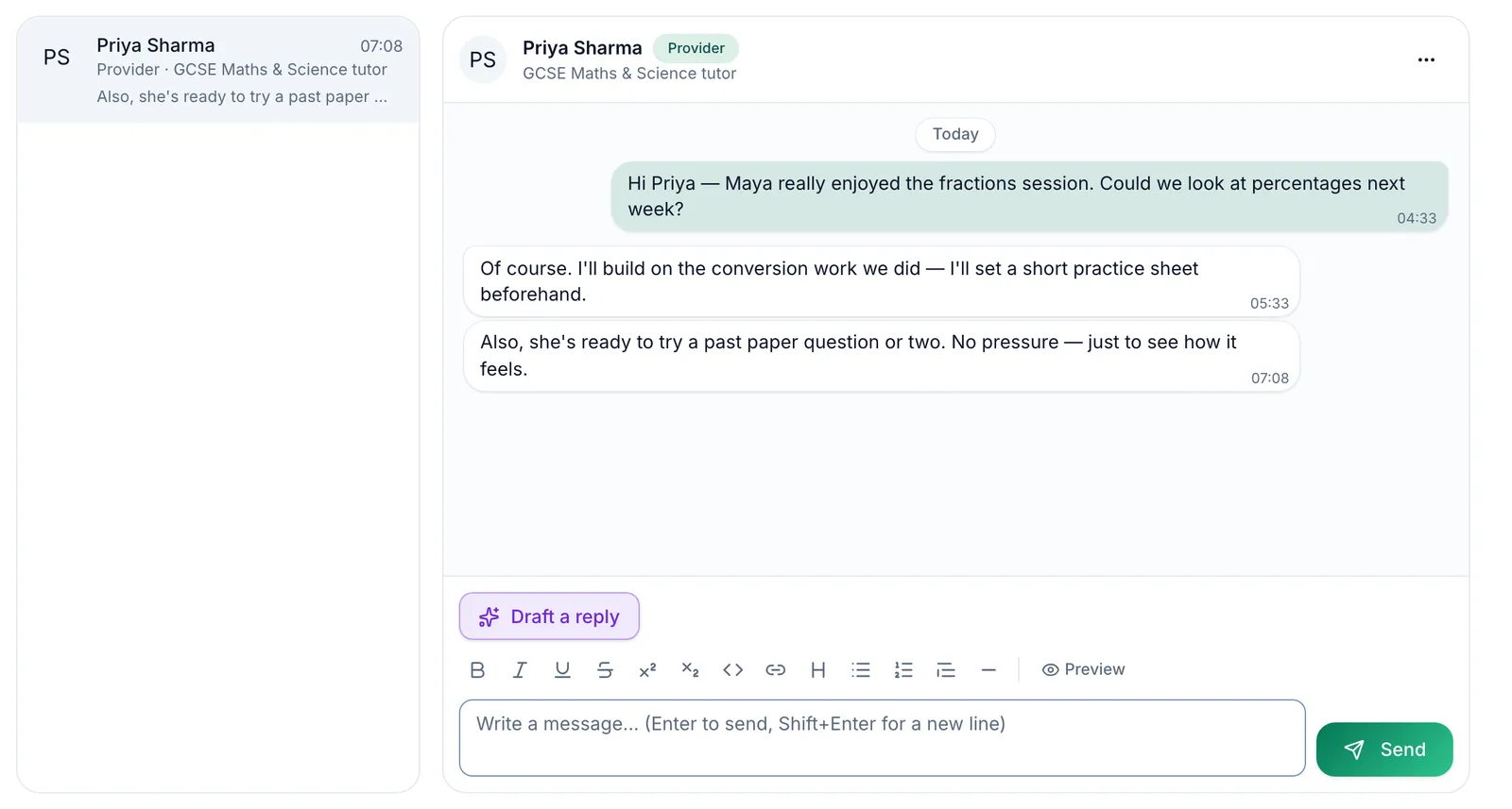Messages, with a conversation open. On the left, the list of conversations, with Priya Sharma (Provider, GCSE Maths & Science tutor) selected. On the right, the conversation under Today: the parent asks whether Maya could look at percentages next week, and Priya replies that she'll set a short practice sheet, and that Maya is ready to try a past paper question. Each message shows the time it was sent. At the foot, Draft a reply, the formatting buttons with Preview, the message box and Send.